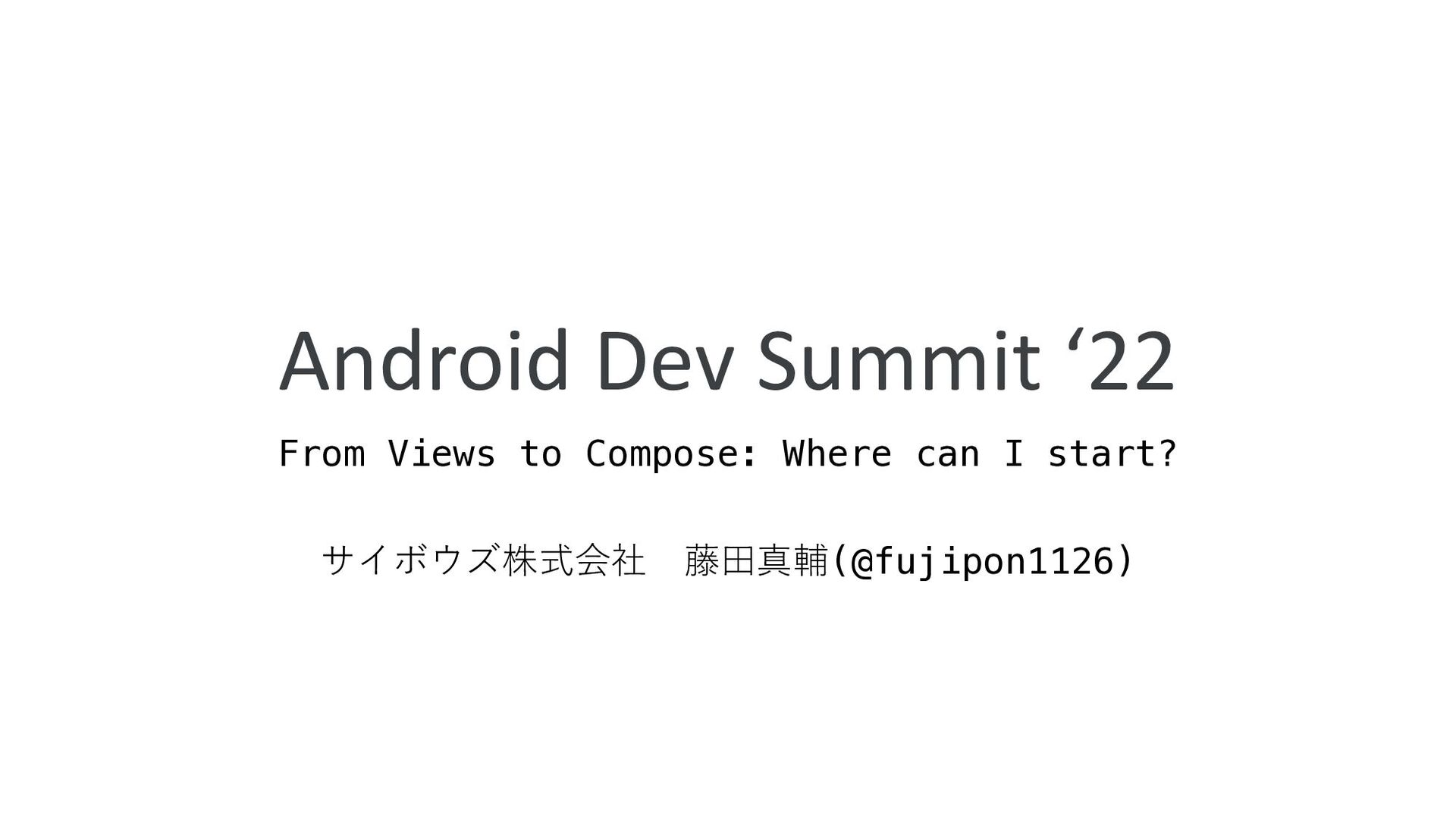 Slide Top: AndroidDevSummit2022