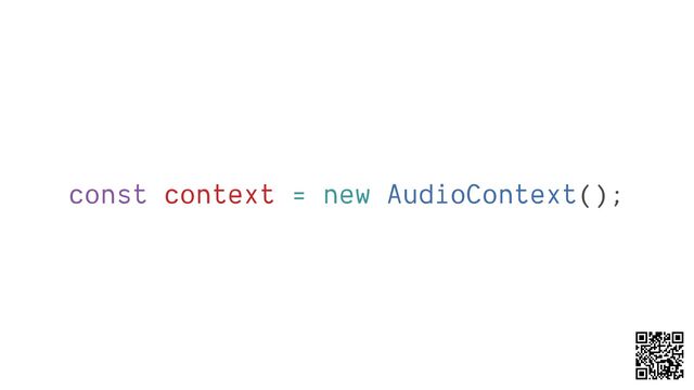 const context = new AudioContext();
