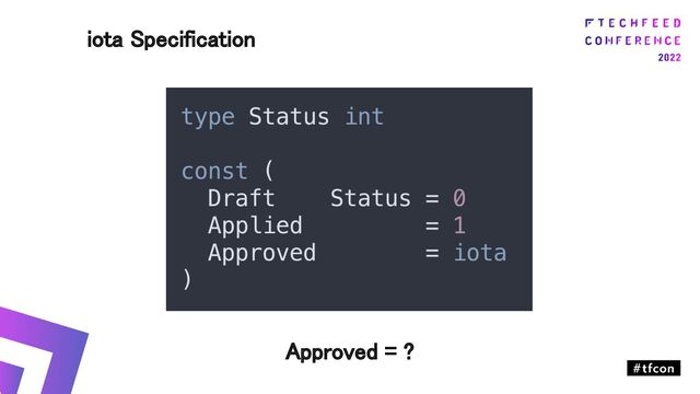 iota Specification 
Approved = ? 
