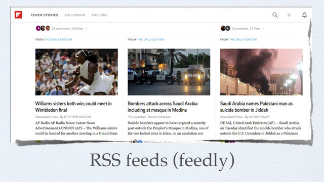 RSS feeds (feedly)

