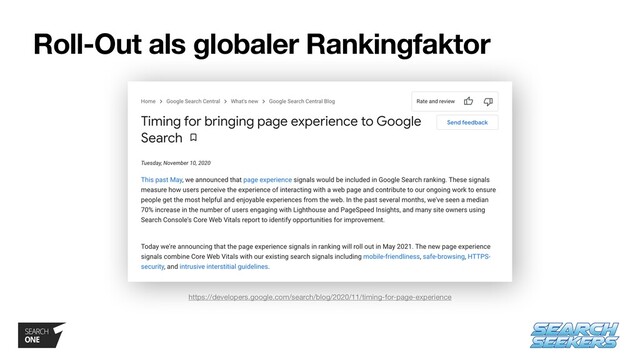 Roll-Out als globaler Rankingfaktor
https://developers.google.com/search/blog/2020/11/timing-for-page-experience
