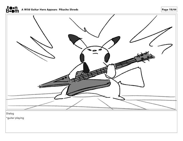 Dialog
*guitar playing
A Wild Guitar Hero Appears Pikachu Shreds Page 19/44
