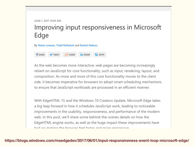 https://blogs.windows.com/msedgedev/2017/06/01/input-responsiveness-event-loop-microsoft-edge/
