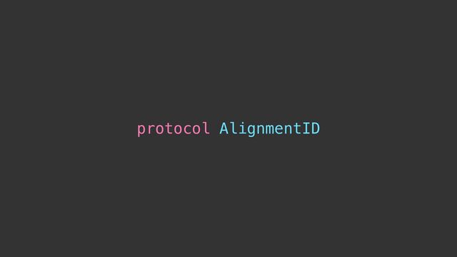 protocol AlignmentID
