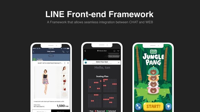 LINE Front-end Framework
A Framework that allows seamless integration between CHAT and WEB
