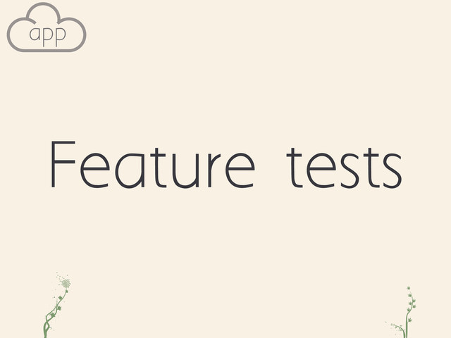Feature tests
rv cm
app
