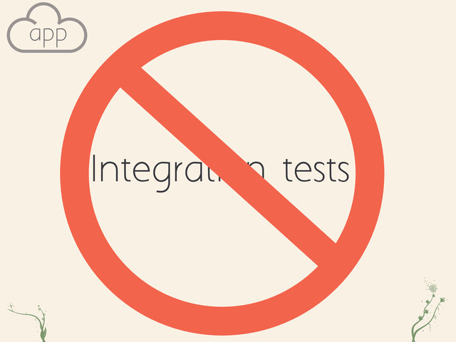 Integration tests
xu vll
app
