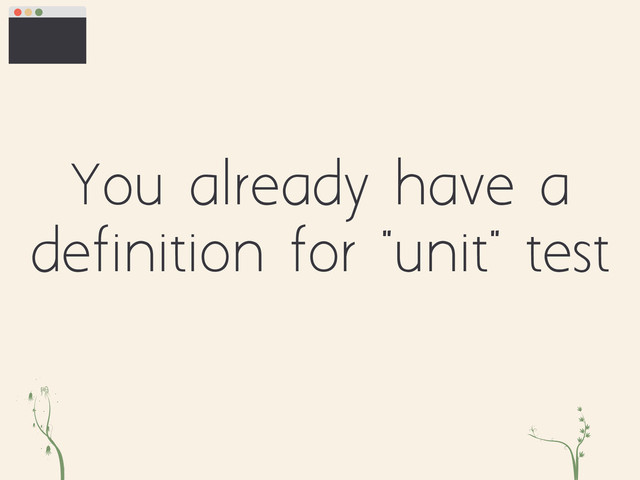 You already have a
definition for "unit" test
eq xc
