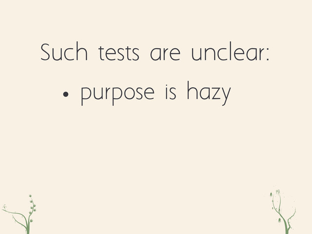 zxc eqr
• purpose is hazy
Such tests are unclear:
