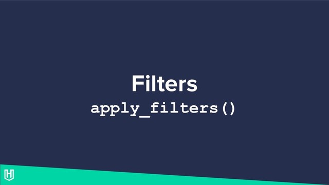 Filters
apply_filters()
