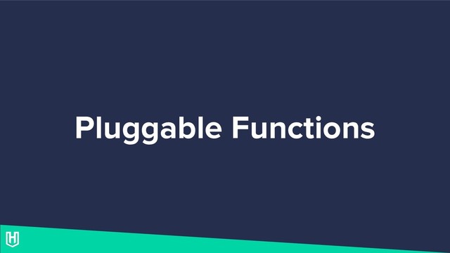 Pluggable Functions
