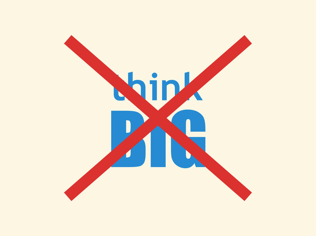 think
BIG
