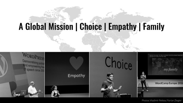 38
A Global Mission | Choice | Empathy | Family
Photos: Vladimir Petkov, Florian Ziegler
