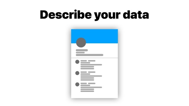 Describe your data
