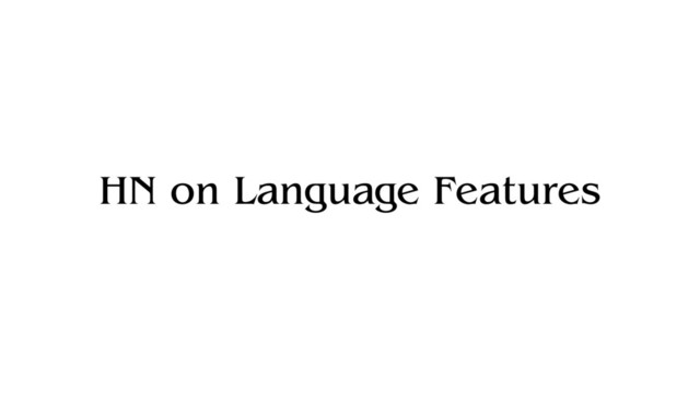 HN on Language Features
