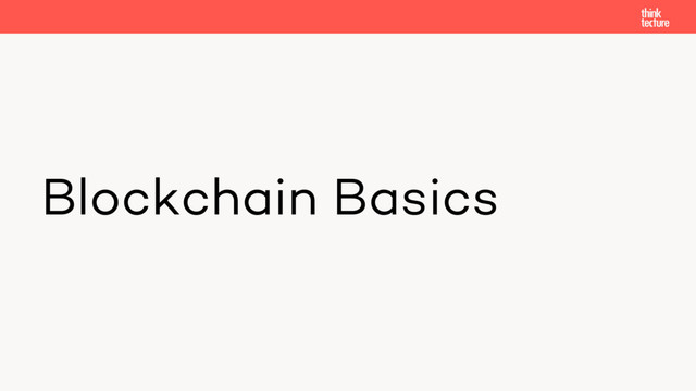 Blockchain Basics
