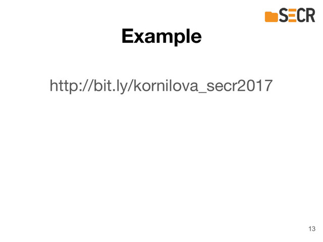 Example
http://bit.ly/kornilova_secr2017
13
