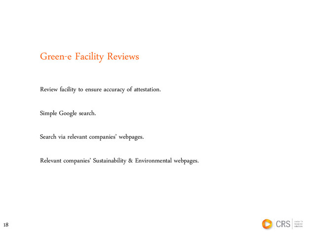 Green-e Facility Reviews
Simple Google search.
Review facility to ensure accuracy of attestation.
Search via relevant companies’ webpages.
Relevant companies’ Sustainability & Environmental webpages.
18
