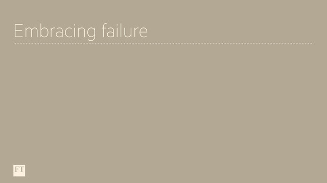 Embracing failure
