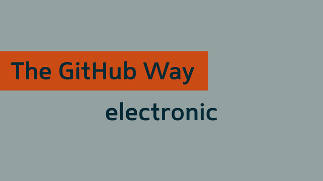 electronic
The GitHub Way
