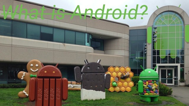 What is Android?
