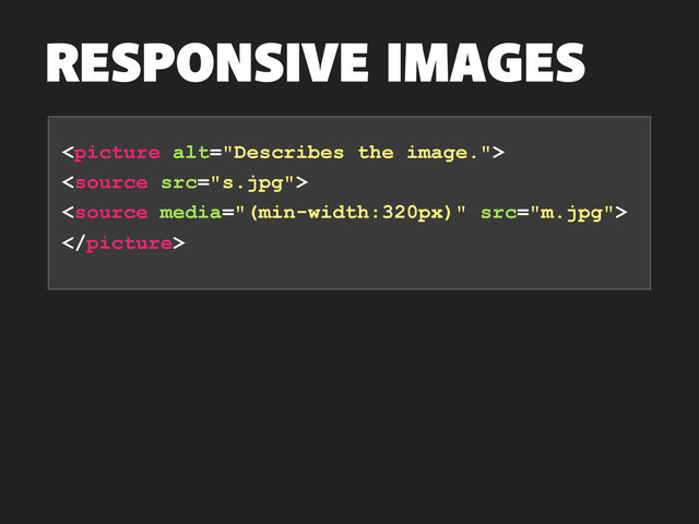 RESPONSIVE IMAGES




