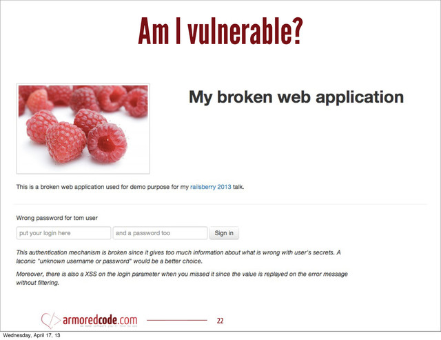 Am I vulnerable?
22
Wednesday, April 17, 13
