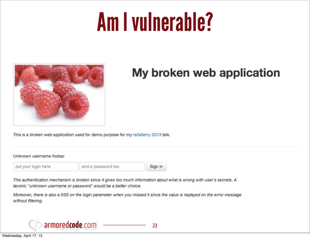 Am I vulnerable?
23
Wednesday, April 17, 13
