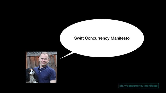 Swift Concurrency Manifesto
bit.ly/concurrency-manifesto

