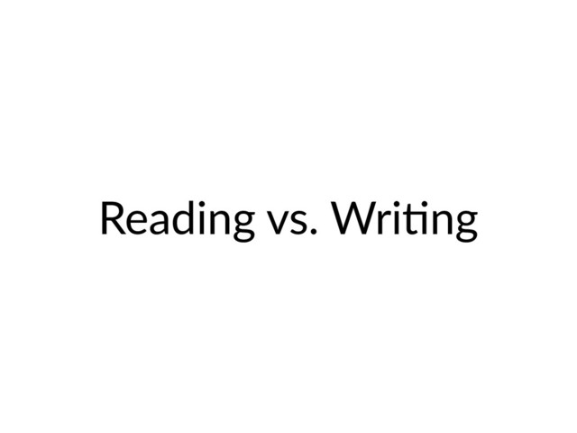 Reading vs. WriHng
