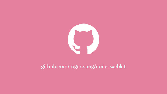 github.com/rogerwang/node-webkit
