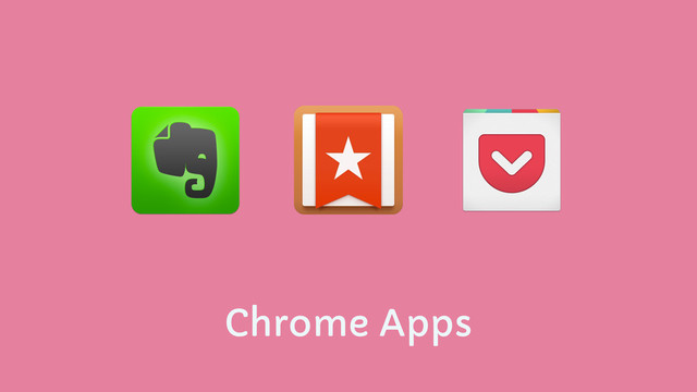 Chrome Apps
