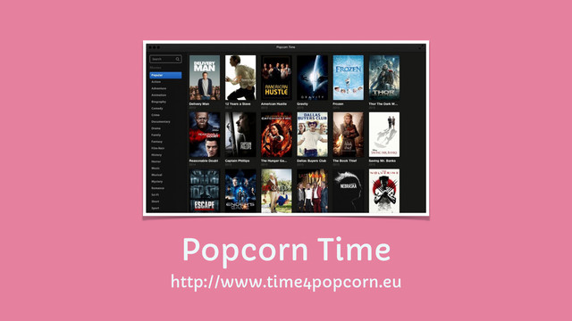 Popcorn Time
http://www.time4popcorn.eu
