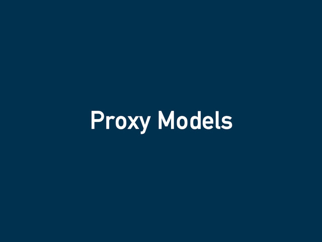 Proxy Models
