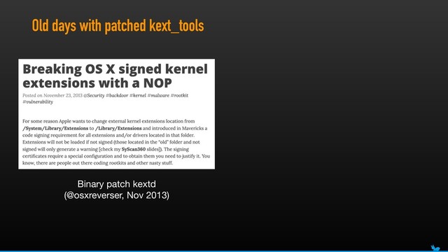 Old days with patched kext_tools
Binary patch kextd 
(@osxreverser, Nov 2013)
