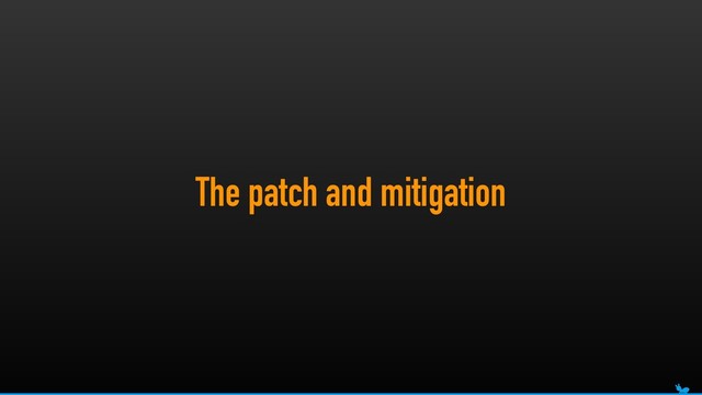 The patch and mitigation
