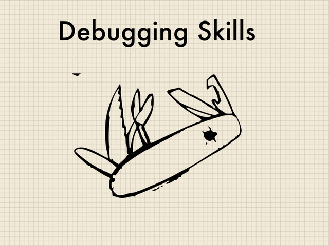 Debugging Skills
