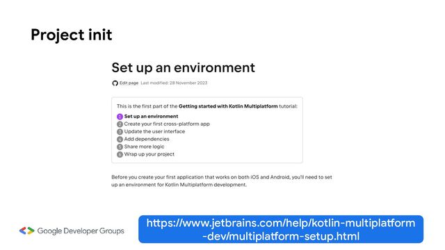 Project init
https://www.jetbrains.com/help/kotlin-multiplatform
-dev/multiplatform-setup.html
