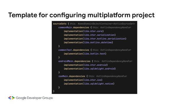 Template for configuring multiplatform project
