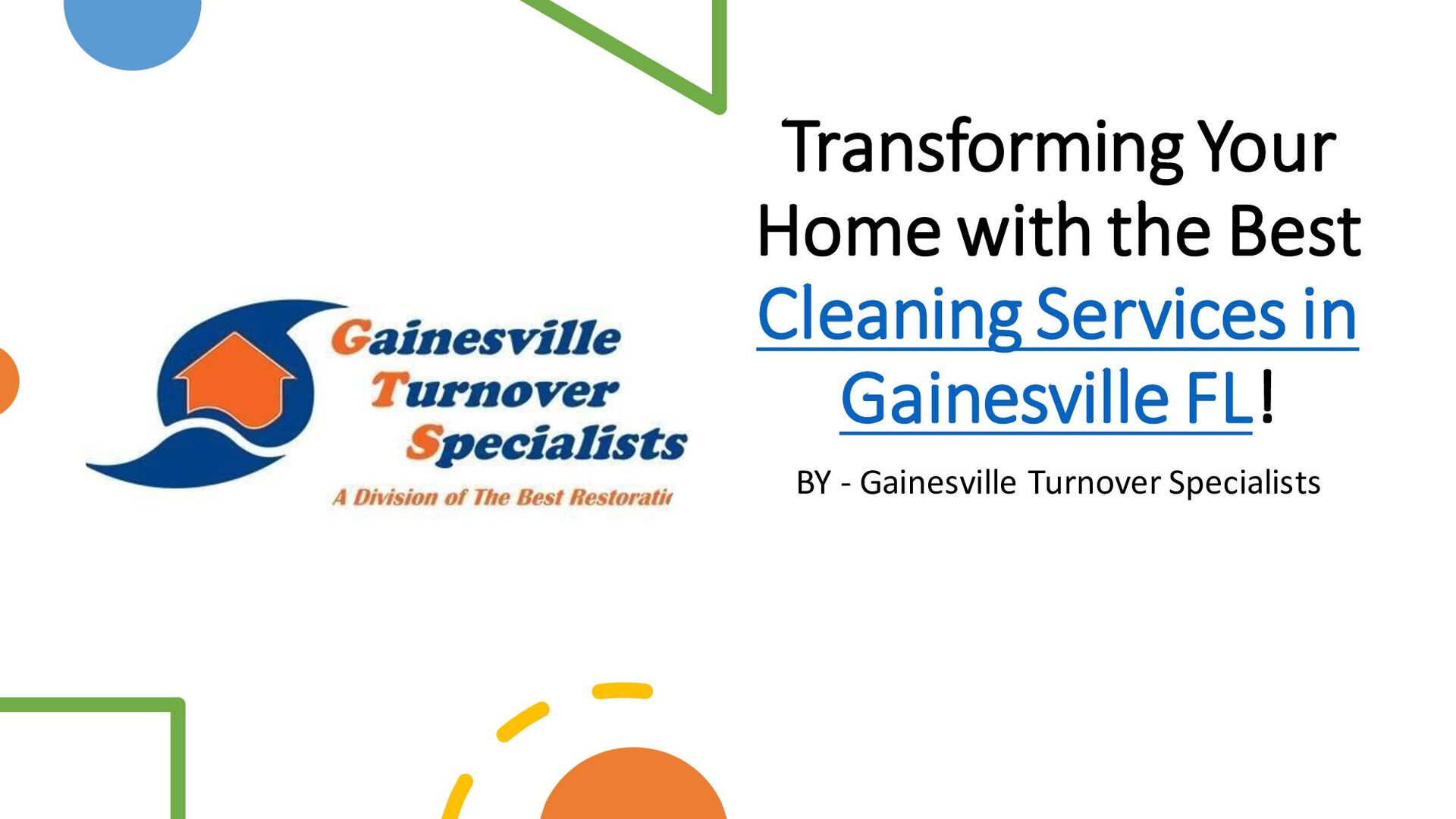 Transforming Your Home with the Best Cleaning Services in Gainesville FL!​  - Speaker Deck