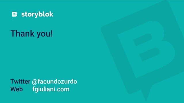 Thank you!
Twitter @facundozurdo
Web fgiuliani.com
