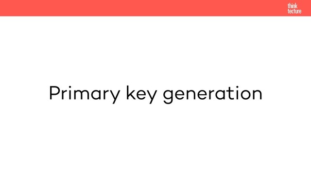 Primary key generation
