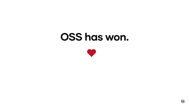 OSS has won.
