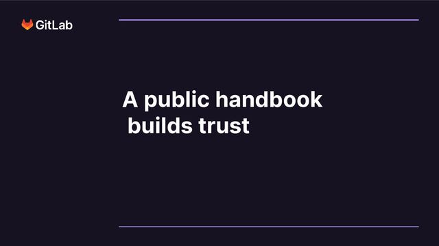 A public handbook
builds trust
