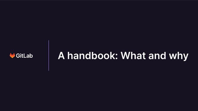 A handbook: What and why
