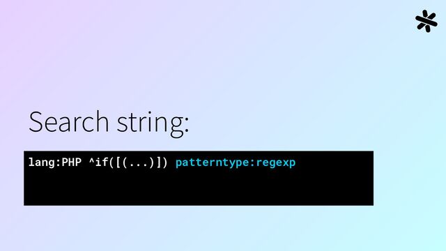 Search string:
lang:PHP ^if([(...)]) patterntype:regexp
