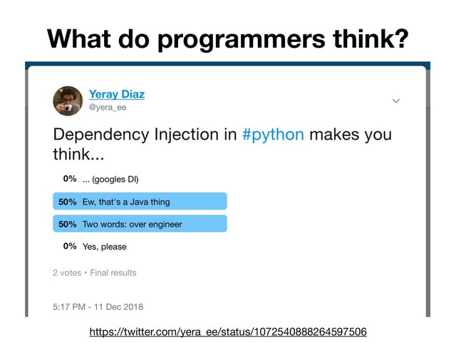 What do programmers think?
Daniel Frank
https://twitter.com/yera_ee/status/1072540888264597506
