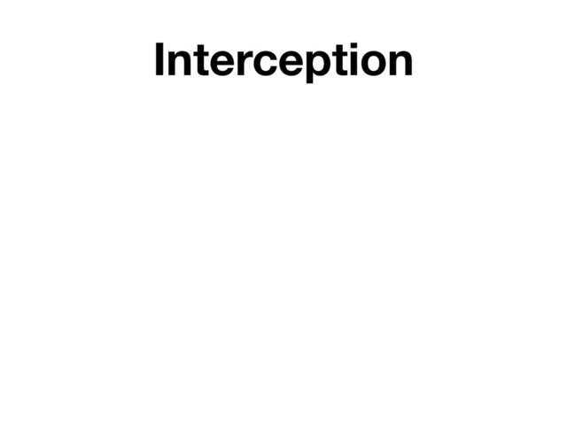 Interception
