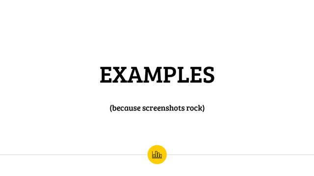 EXAMPLES
(because screenshots rock)
