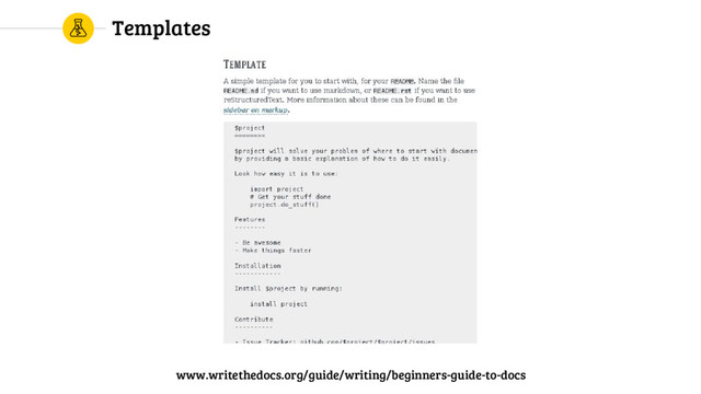 Templates
www.writethedocs.org/guide/writing/beginners-guide-to-docs
